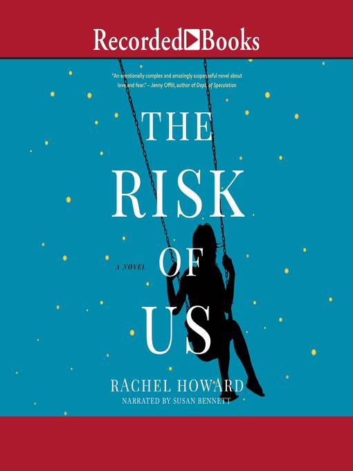 Title details for The Risk of Us by Rachel Howard - Available